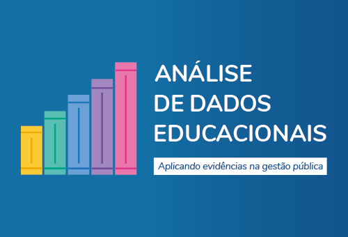 Análise de dados educacionais:  aplicando evidências na gestão pública – edição aberta